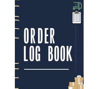 Order Log Book: Simple Tracker for Small Businesses to Organize Sales, Customer Orders, and Shipping Details | Perfect for Online and Retail Stores | Large 8.5" x 11" Format