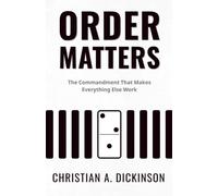 Order Matters: The Commandment That Makes Everything Else Work