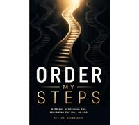 Order My Steps: A 30 Day Devotional for Following the Will of God