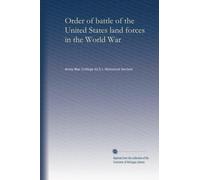 Order of battle of the United States land forces in the World War (v.2)