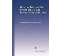Order of battle of the United States land forces in the World War: Volume 2