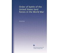 Order of battle of the United States land forces in the World War: Volume 4