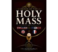 Order of the Holy Mass in English and French: A complete bilingual Guide