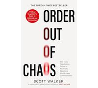 Order Out of Chaos: A Kidnap Negotiator's Guide to Influence and Persuasion. The Sunday Times bestseller