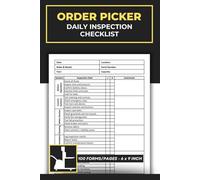 Order Picker Daily Inspection Checklist: Order Picker Forklift Pre-Shift Inspection Report Book | Safety & Maintenance Inspections Forms for Order Pickers