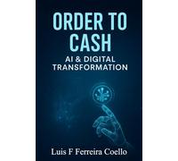 Order To Cash: AI & Digital Transformation (AI Powered Order to Cash)