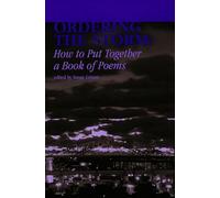 ORDERING THE STORM: How to Put Together a Book of Poems (Imagination, 11)