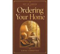 Ordering Your Home: Catholic Wisdom for the Domestic Church, Peace, and Hospitality: 4 (Set in Order)