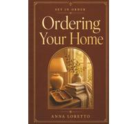 Ordering Your Home: Catholic Wisdom for the Domestic Church, Peace, and Hospitality (Set in Order)