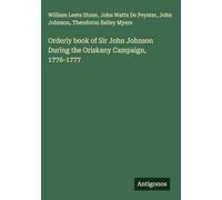 Orderly book of Sir John Johnson During the Oriskany Campaign, 1776-1777