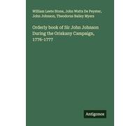 Orderly book of Sir John Johnson During the Oriskany Campaign, 1776-1777