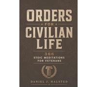 Orders for Civilian Life: 366 Stoic Meditations for Veterans