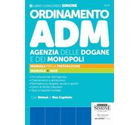 Ordinamento ADM Agenzia delle Dogane e dei Monopoli. Manuale per la preparazione. Manuale + quiz (Concorsi e abilitazioni)