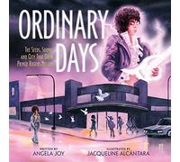 Ordinary Days: The Seeds, Sound, and City That Grew Prince Rogers Nelson