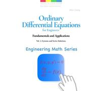 Ordinary Differential Equations for Engineers: Fundamentals and Applications: Vol. 2: Systems and Series Solutions (Engineering Math Series)