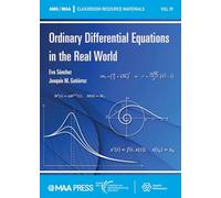 Ordinary Differential Equations in the Real World (Classroom Resource Materials)