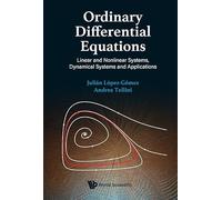 Ordinary Differential Equations: Linear And Nonlinear Systems, Dynamical Systems And Applications
