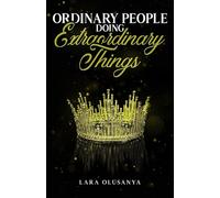 Ordinary People Doing Extraordinary Things