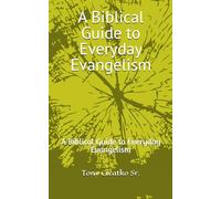 ORDINARY PEOPLE, POWERFUL WITNESSES: A Biblical Guide to Everyday Evangelism