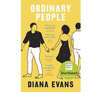 Ordinary People: Shortlisted for the Women’s Prize for Fiction, an intimate London novel about love and parenthood
