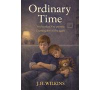 Ordinary Time: A Coming-of-Age Novel About Brothers, Loss, and Healing | Book Two of the Joshua and Peter's Journey Series