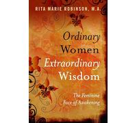 Ordinary Women, Extraordinary Wisdom - The Feminine Face of Awakening