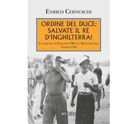 Ordine del Duce: salvate il Re d’Inghilterra!: La crociera di Edoardo VIII nel Mediterraneo Agosto 1936 (1919-1939: vent’anni di pace instabile)