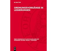 Ordnungsvorgänge in Legierungen: Vorträge, gehalten auf der Konferenz der Forschungsgemeinschaft der Deutschen Akademie der Wissenschaften zu Berlin ... Der Modernen Technik/ Reihe A. Tagungen, 3)