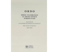 Ordo missae celebrandae et divini officii persolvendi. Secundum calendarium romanum generale pro anno liturgico 2025 -2026 (Sussidi liturgici)