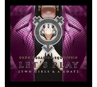 Ordo Rosarius Equilibrio Let'S Play (Two Girls and a Goat) (CD)