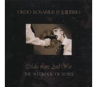Ordo Rosarius Equilibrio - Make Love and War/Wedlock