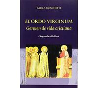 ORDO VIRGINUM, EL. GERMEN DE VIDA CRISTIANA (CAMINOS DEL ESPIRITU)