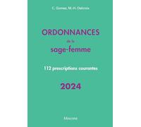 Ordonnances de la sage-femme: 112 prescriptions courantes