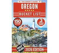 Oregon Bucket List: The Insider’s Guide to 150 Epic Waterfalls, Wild Landscapes, and Hidden Gems for Unforgettable Adventures (Includes Digital Map)