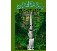 OREGON BUCKET LIST: Unveiling the Pacific Northwest’s Hidden Gems