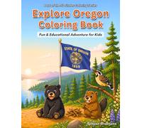 Oregon Coloring Book for Kids: Fun & Educational State Activity Book with Animals, Landmarks, Fun Facts & Easy Coloring Pages | 50 States Series (Explore the 50 States Coloring Series)
