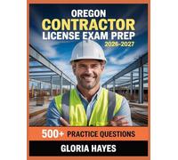 Oregon Contractor License Exam Prep 2026-2027: Question Bank with Full Answer Keys, Detailed Solutions, and Concept Analysis