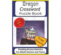 Oregon Crossword Puzzle Book: Crossword Puzzles with Easy to Read Print about Oregon, Outdoors, History and More| 6x9 Inches 125 pages| 60 Puzzles 600 ... Pages of Scenic Oregon, History and Trivia