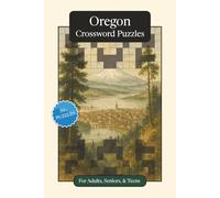 Oregon Crossword Puzzles: Crossword Puzzles with Easy to Read Print about Oregon, History, Geography and More | 6x9 inches, 120 pages | 50+ Puzzles ... Relaxation (U.S. States Crossword Puzzles)