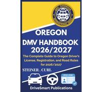 OREGON DMV HANDBOOK 2026/2027: The Complete Guide to Oregon Driver’s License, Registration, and Road Rules for 2026/2027