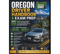 OREGON DRIVER HANDBOOK & EXAM PREP 2026 - 2027: 500 Practice Questions, Road Signs Guide & Complete Study Manual for the Oregon DMV Permit Test