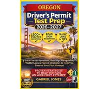 OREGON DRIVER’S PERMIT TEST PREP 2026/2027: I500 Practice Questions, Roads Sign Recognition,traffic Laws&Proven Strategies to Help You Pass on Your First Attempt