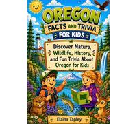 Oregon Facts and Trivia for Kids: Discover Nature, Wildlife, History, and Fun Trivia About Oregon for Kids (Curious Kids State Facts Series)
