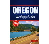 OREGON Guía de Viajes por Carretera 2026: Itinerarios detallados, rutas panorámicas y consejos para la planificación de los visitantes que exploran el noroeste del Pacífico en coche