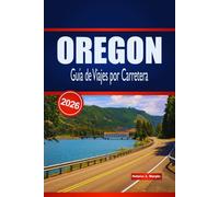 OREGON Guía de Viajes por Carretera 2026: Itinerarios detallados, rutas panorámicas y consejos para la planificación de los visitantes que exploran el noroeste del Pacífico en coche