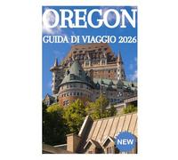 OREGON GUIDA DI VIAGGIO 2026