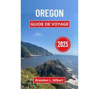 Oregon Guide de voyage 2025: Explorer les cascades, les sentiers côtiers et les merveilles cachées du nord-ouest du Pacifique