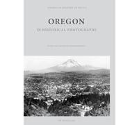 Oregon in Historical Photographs