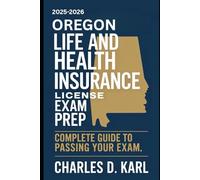 OREGON LIFE AND HEALTH INSURANCE LICENSE EXAM PREP: COMPLETE GUIDE TO PASSING YOUR EXAM