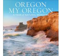 Oregon, My Oregon Wall Calendar 2025: A Year of Natural Wonders
